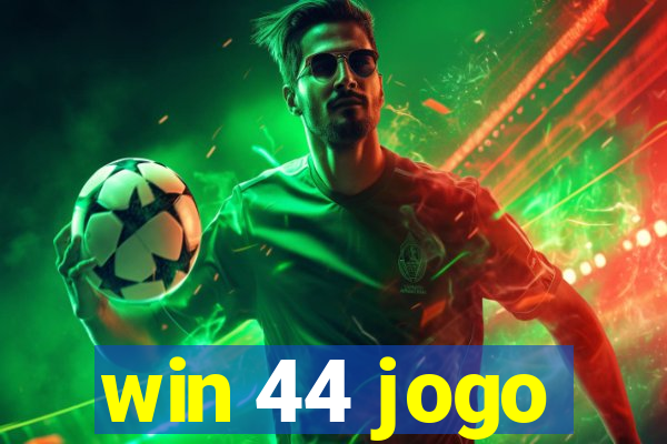 win 44 jogo